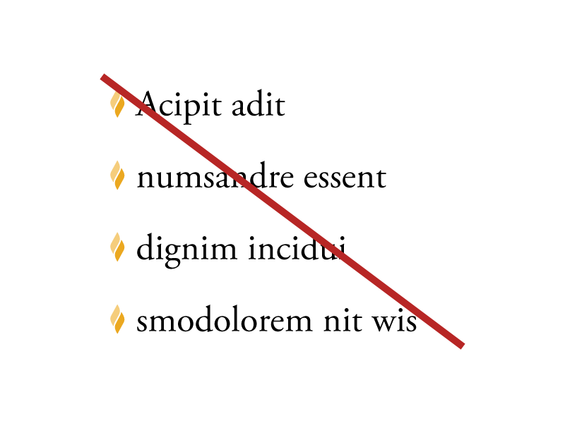 The flames from the "M Flame" part of the MSU used as bullet points. A red line is diagonally crossed over the logo to indicate the logo does not follow the MSU brand standards.